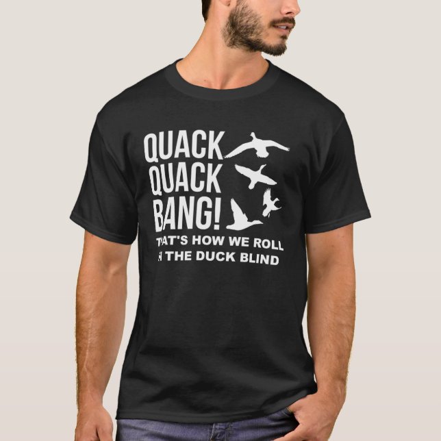 T-shirt Quack Quack Bang Thats How We Roll Duck Hunting Sh (Devant)