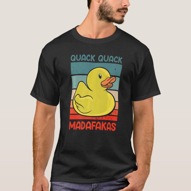 T-shirt Quack Quack Madafakas Canards Canards Canards Cana (Devant)