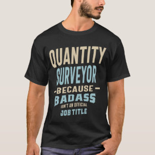 T-shirt Qualité Surveyor Cadeau Funny Titre de l'emploi Pr
