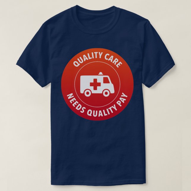 T-shirt Quality Care Needs Quality Pay Support Nurses (Design devant)