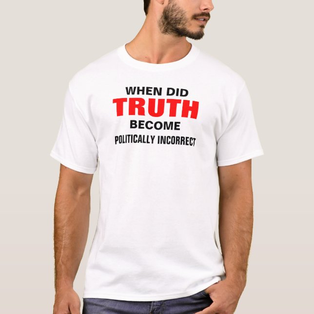 T-shirt quand a fait la vérité devenez politiquement (Devant)