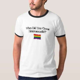T-shirt Quand avez-vous choisi l'hétérosexualité ?