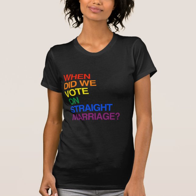 T-SHIRT QUAND AVONS-NOUS VOTÉ SUR LE MARIAGE DROIT ? (Devant)