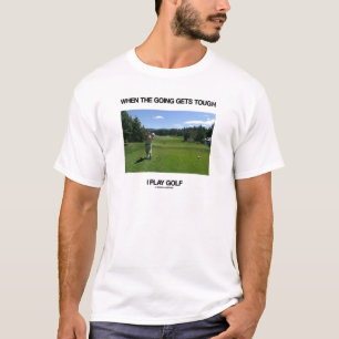 T-shirt Quand ça devient dur je joue au golf (golfeur)