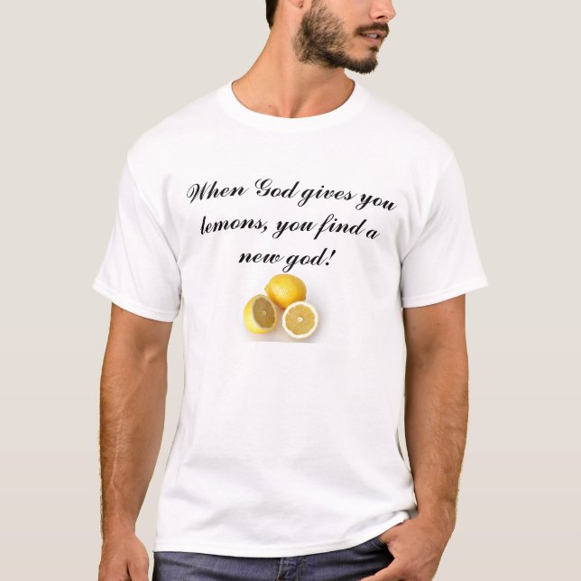 T-shirt Quand Dieu vous donne des citrons… (Devant)