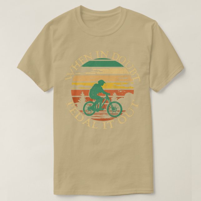 T-shirt Quand En Doute Pédaler Il Sortir Biker Cycle Vinta (Design devant)