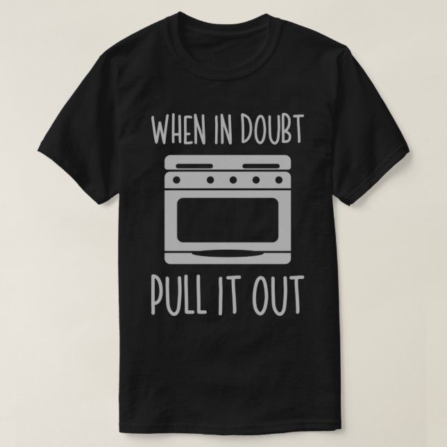 T-shirt Quand En Doute, Tirer La Cuisine Drôle (Design devant)