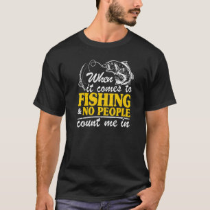T-shirt Quand Il S'Agit De Pêcher Et Personne Ne Me Compte