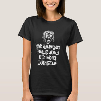 T-shirt Quand Internet Est Désactivé, C'Est Mon Pire Cauch