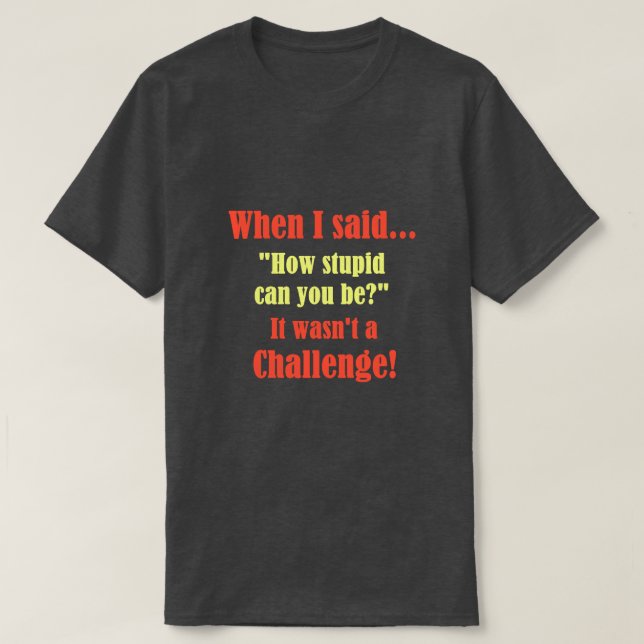 T-shirt quand j'ai dit... (Design devant)