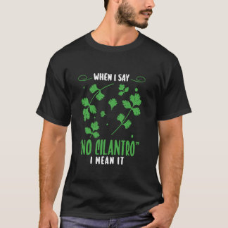 T-shirt Quand je dis pas de cilantro je le veux - Cilantro