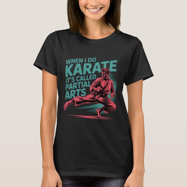 T-shirt Quand je fais du karaté, ça s'appelle amputations  (Devant)