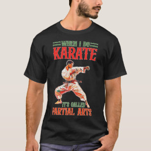 T-shirt Quand je fais du karaté, ça s'appelle amputations
