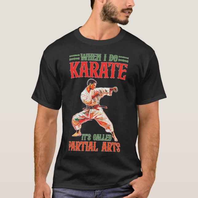 T-shirt Quand je fais du karaté, ça s'appelle amputations  (Devant)