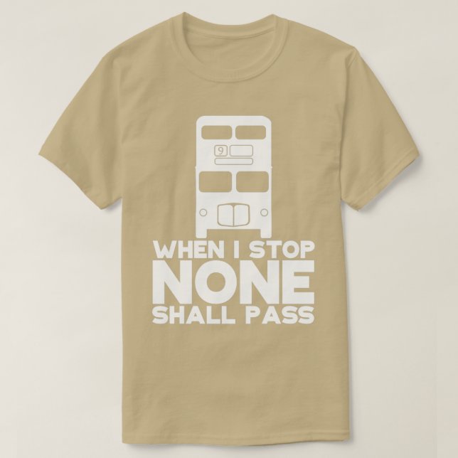 T-shirt Quand Je M'Arrête, Aucun Ne Passe 1 (Design devant)