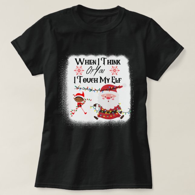 T-shirt Quand Je Pense À Toi, Je Touche Mon Elfe Drôle, Dr (Design devant)