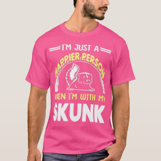 T-shirt Quand Je Suis Avec Ma Skunk