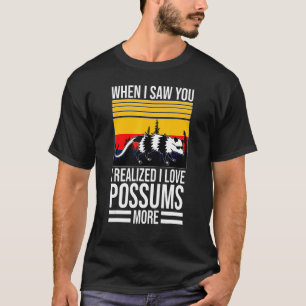 T-shirt quand je t'ai vu j'aime les possums animal de comp