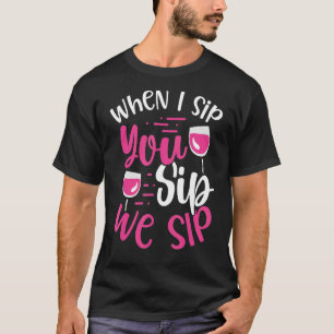 T-shirt Quand Je Te Sips Sip Nous Sirotons Vin Vêtements