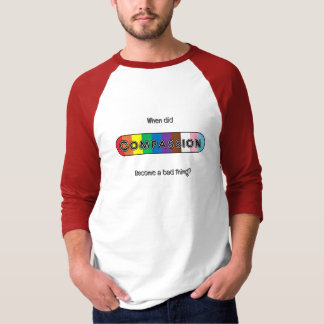 T-shirt Quand la compassion est-elle devenue une mauvaise