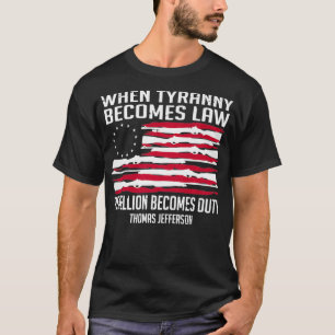 T-shirt Quand la tyrannie devient loi, la rébellion devie