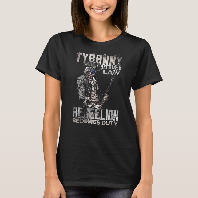 T-shirt Quand la tyrannie devient loi, la rébellion devien (Devant)