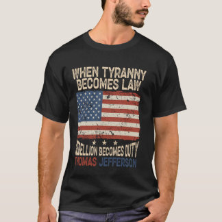 T-shirt Quand la tyrannie devient loi, la rébellion devien