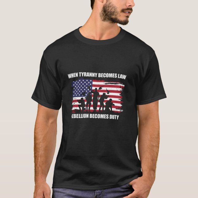 T-shirt Quand la tyrannie devient loi, la rébellion devien (Devant)