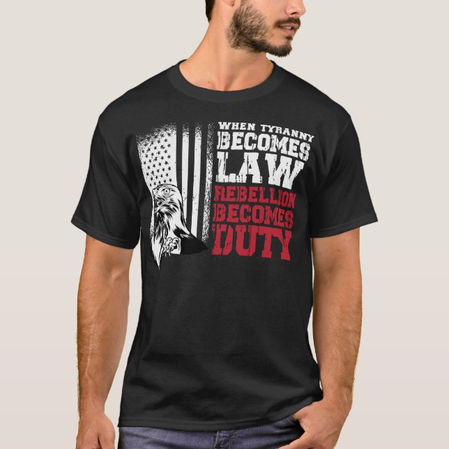 T-shirt Quand la tyrannie devient loi la rébellion devient (Devant)