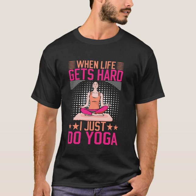 T-shirt Quand la vie devient difficile je fais juste du yo (Devant)