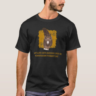 T-shirt Quand la vie devient rugueuse, j'animal mon chat n