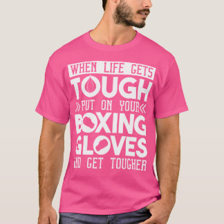 T-shirt Quand La Vie Se Trouve Dur Placer Sur Votre Boîte