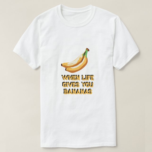 T-shirt quand la vie vous donne des bananes faire du pain  (Design devant)