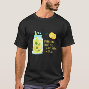 T-shirt Quand la vie vous donne des citrons faites de la l