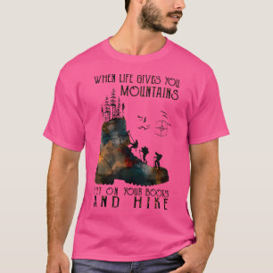 T-shirt Quand La Vie Vous Donne Des Montagnes Mettez Sur V