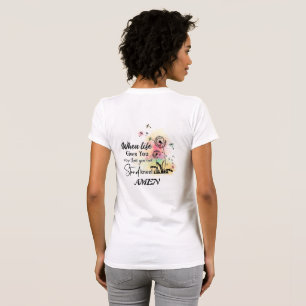 T-shirt Quand La Vie Vous Donne Plus Que Vous N'Êtes. Knee