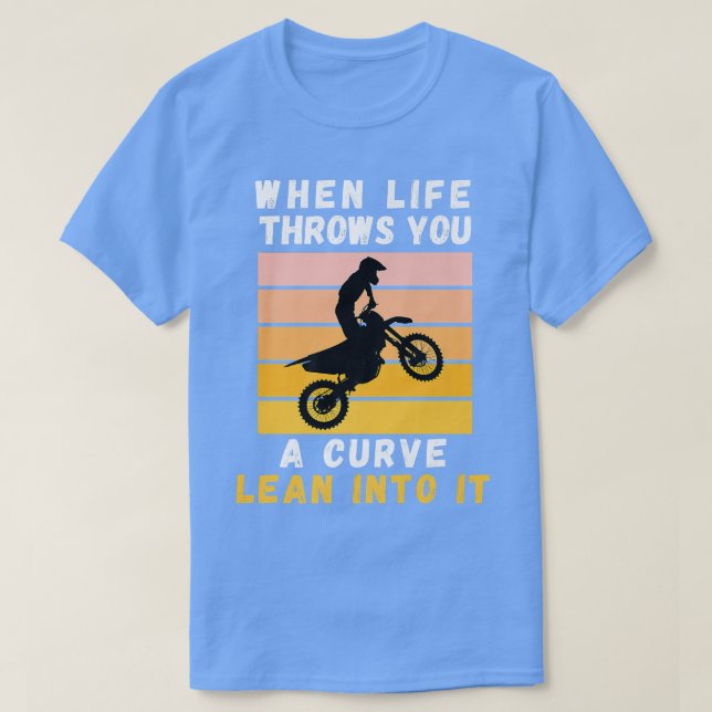 T-shirt Quand La Vie Vous Jette Une Courbe Lean Dans Elle  (Design devant)