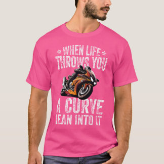 T-shirt Quand La Vie Vous Lance Une Courbe Lean Dans Elle