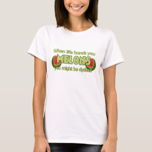 T-shirt Quand la vie vous remet des melons