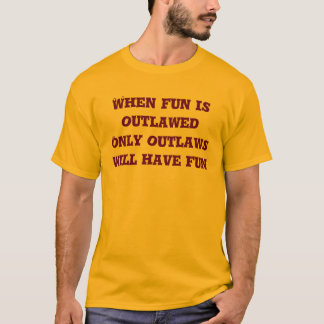 T-shirt Quand l'amusement est proscrit