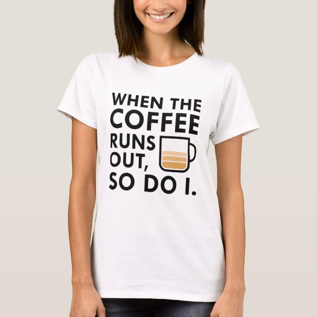 T-shirt Quand Le Café Sortira (Devant)