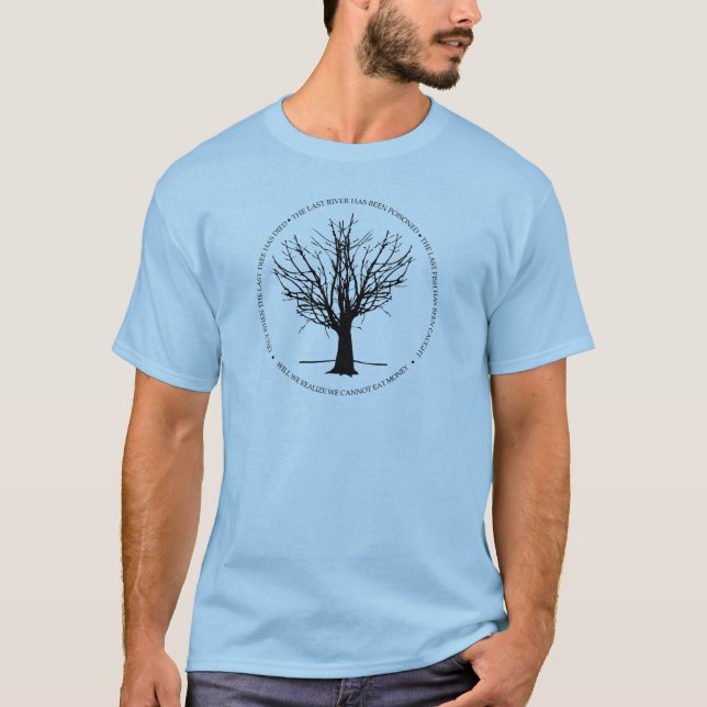 T-shirt Quand le dernier arbre est mort (Devant)