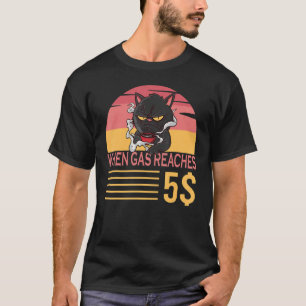 T-shirt Quand Le Gaz Atteint 5 Chat Grumeux Sur Le Prix Du