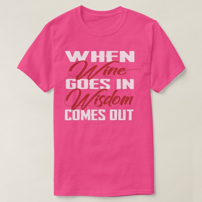 T-shirt Quand le vin vient sagesse sort (Design devant)