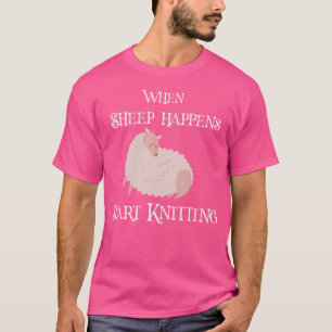 T-shirt Quand Les Moutons Arrivent Commencer Le Tricot Drô