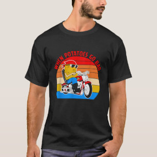 T-shirt Quand les pommes de terre tournent mal Vêtements v