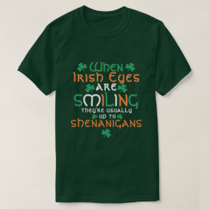 T-shirt Quand Les Yeux Irlandais Sourient Shenanigans St P