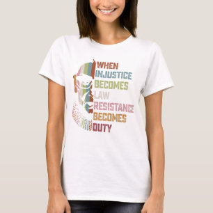 T-shirt Quand l'injustice devient loi, la résistance devie