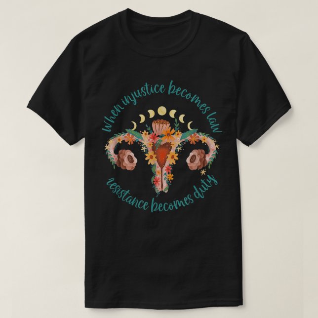 T-shirt Quand l'injustice devient loi, la résistance devie (Design devant)