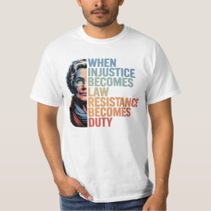 T-shirt Quand l'injustice devient loi, la résistance devie